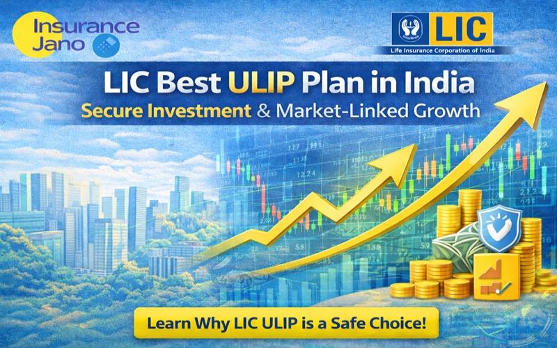 LIC Best ULIP Plan in India – Complete Guide to LIC ULIP Investment