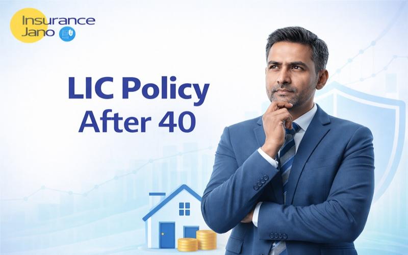 LIC Policy After age 40